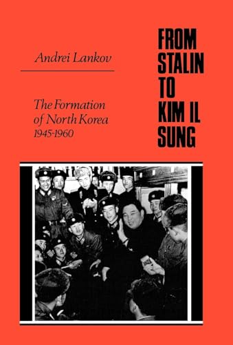 Imagen de archivo de From Stalin to Kim Il Sung: The Formation of North Korea, 1945-1960 a la venta por Lucky's Textbooks