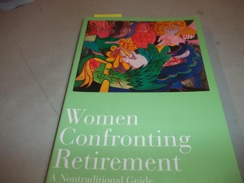 Stock image for Women Confronting Retirement: A Nontraditional Guide for sale by Wonder Book