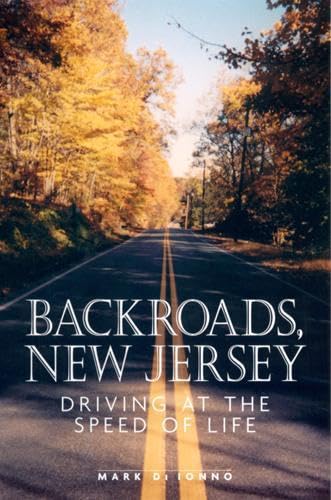 Stock image for Backroads, New Jersey: Driving at the Speed of Life for sale by Gulf Coast Books