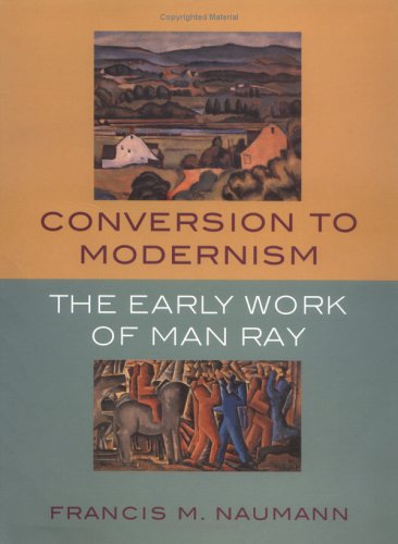 9780813531489: Conversion to Modernism: The Early Work of Man Ray