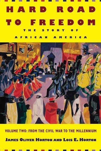 Imagen de archivo de Hard Road to Freedom: The Story of African America: Volume 2: From the Civil War to the Millennium a la venta por Half Price Books Inc.
