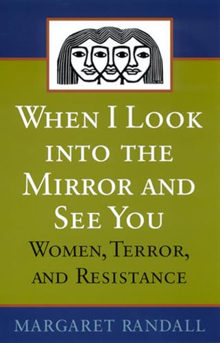 Stock image for When I Look into the Mirror and See You: Women, Terror, and Resistance for sale by SecondSale