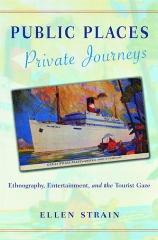 9780813531861: Public Places, Private Journeys: Ethnography, Entertainment and the Tourist Gaze