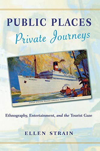 9780813531878: Public Places, Private Journeys: Ethnography, Entertainment, and the Tourist Gaze