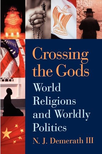9780813532073: Crossing the Gods: World Religions and Worldly Politics