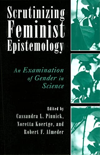 Imagen de archivo de Scrutinizing Feminist Epistemology: An Examination of Gender in Science a la venta por ThriftBooks-Atlanta