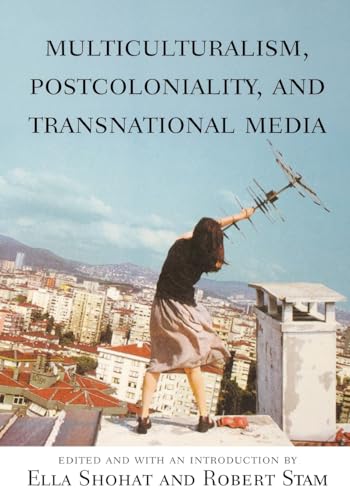 Imagen de archivo de Multiculturalism, Postcoloniality, and Transnational Media (Rutgers Depth of Field Series) a la venta por HPB-Red