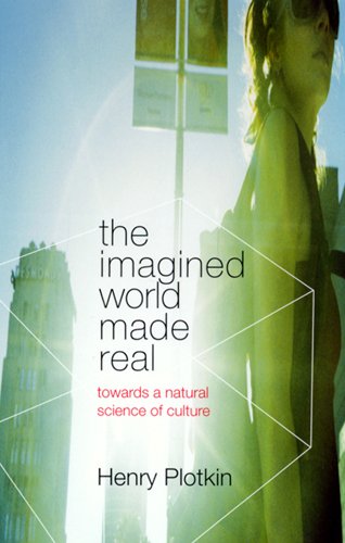 Stock image for The Imagined World Made Real : Toward a Natural Science of Culture for sale by Better World Books: West