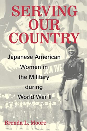 Stock image for Serving Our Country: Japanese American Women in the Military during World War II for sale by Blue Vase Books