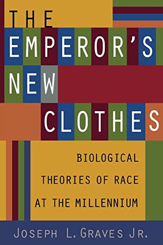 Imagen de archivo de The Emperor's New Clothes: Biological Theories of Race at the Milennium (Biological Theories of Race at the Millenium) a la venta por SecondSale