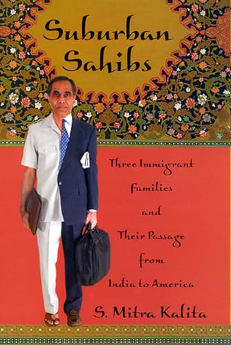 Beispielbild fr Suburban Sahibs: Three Immigrant Families and Their Passage from India to America zum Verkauf von Wonder Book