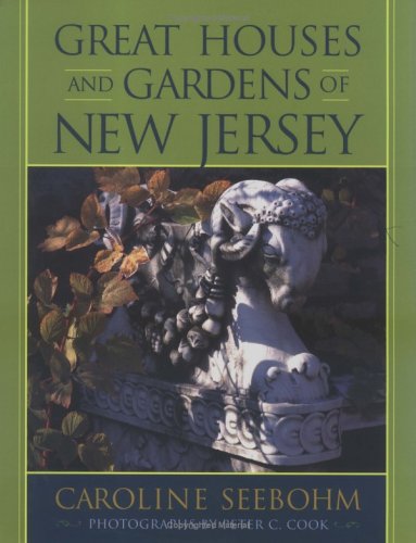 Great Houses and Gardens of New Jersey (9780813533315) by Caroline Seebohm; Peter C. Cook