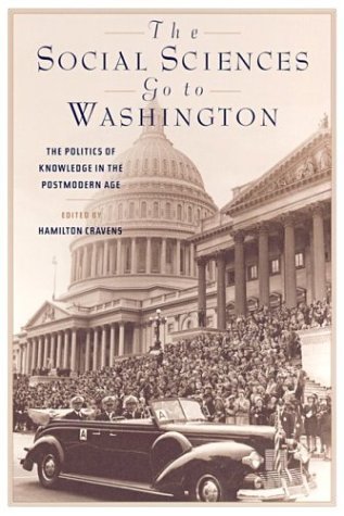 Stock image for The Social Sciences Go to Washington: The Politics of Knowledge in the Postmodern Age for sale by Books From California