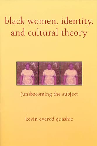 9780813533667: Black Women, Identity, and Cultural Theory: (Un)Becoming the Subject