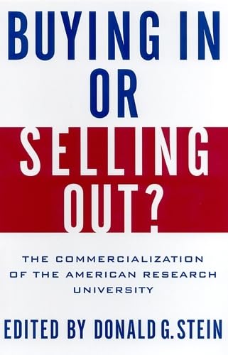 Stock image for Buying in or Selling Out? : The Commercialization of the American Research University for sale by Better World Books