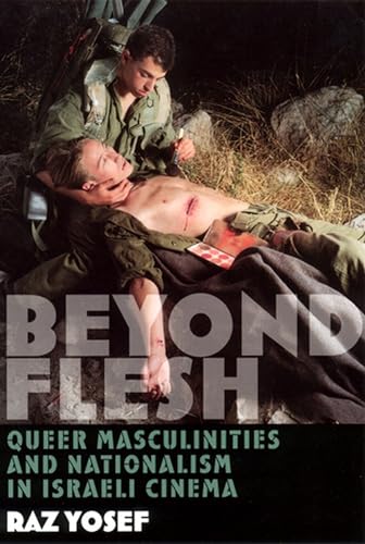 Stock image for Beyond Flesh: Queer Masculinities and Nationalism in Israeli Cinema. for sale by Henry Hollander, Bookseller
