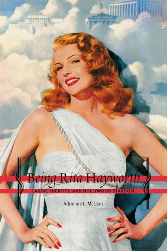 Beispielbild fr Being Rita Hayworth: Labor, Identity, and Hollywood Stardom zum Verkauf von beneton