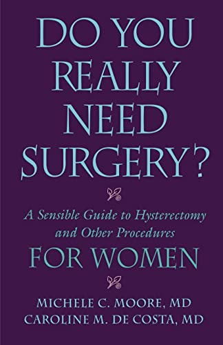 Imagen de archivo de Do You Really Need Surgery?: A Sensible Guide to Hysterectomy and Other Procedures for Women a la venta por ThriftBooks-Atlanta