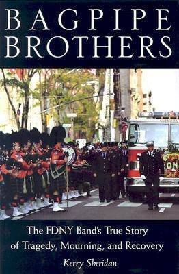 9780813533964: Bagpipe Brothers: The Fdny Band's True Story of Tragedy, Mourning, and Recovery