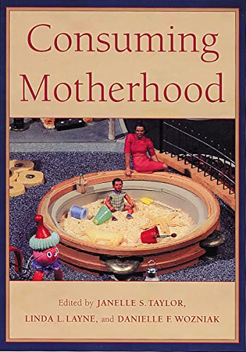 Stock image for Consuming Motherhood for sale by Mount Hope Books