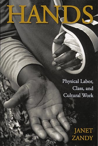 Stock image for Hands: Physical Labor, Class, and Cultural Work for sale by ThriftBooks-Atlanta