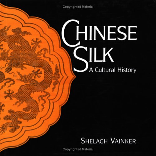 Imagen de archivo de Chinese Silk: A Cultural History a la venta por ThriftBooks-Atlanta