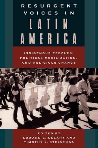 Stock image for Resurgent Voices in Latin America   Indigenous Peoples, Political Mobilization, and Religious Change for sale by Revaluation Books