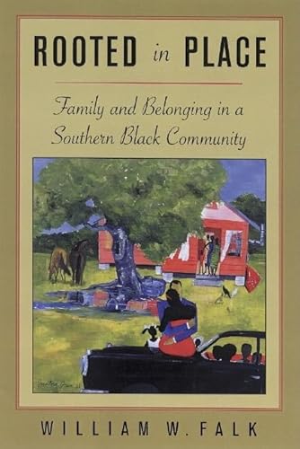 Stock image for Rooted in Place : Family and Belongings in a Southern Black Community for sale by Better World Books: West