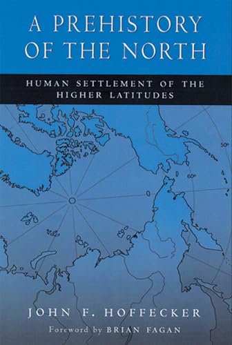 Beispielbild fr A Prehistory of the North: Human Settlement of the Higher Latitudes zum Verkauf von SecondSale