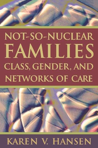 Imagen de archivo de Not-So-Nuclear Families : Class, Gender, and Networks of Care a la venta por Better World Books