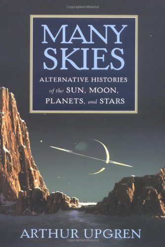 Stock image for Many Skies : Alternative Histories of the Sun, Moon, Planets, and Stars for sale by Better World Books