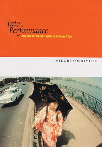 INTO PERFORMANCE: JAPANESE WOMEN ARTISTS IN NEW YORK.