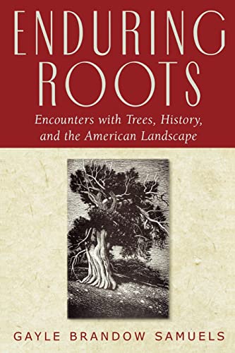 9780813535395: Enduring Roots: Encounters with Trees, History, and the American Landscape (Studies in Modern Science, Technology, and the Environment)