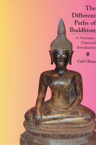 Stock image for The Different Paths of Buddhism: A Narrative-Historical Introduction for sale by BooksRun