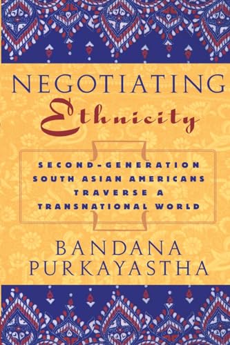 Stock image for Negotiating Ethnicity : Second-Generation South Asians Traverse a Transnational World for sale by Better World Books: West