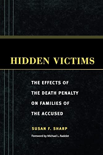 Stock image for Hidden Victims: The Effects of the Death Penalty on Families of the Accused (Critical Issues in Crime and Society Series) for sale by AwesomeBooks