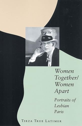 Beispielbild fr Women Together/Women Apart: Portraits of Lesbian Paris zum Verkauf von Midtown Scholar Bookstore
