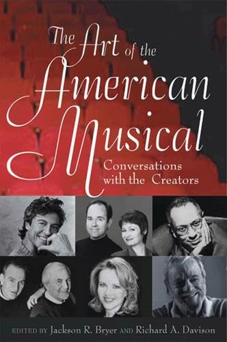 Stock image for The Art of the American Musical: Conversations With the Creators for sale by Housing Works Online Bookstore