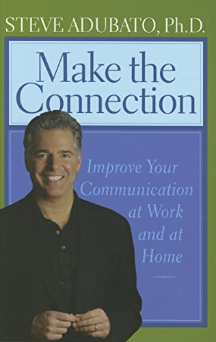 Imagen de archivo de Make the Connection Improve Your Communication at Work and at Home a la venta por Revaluation Books