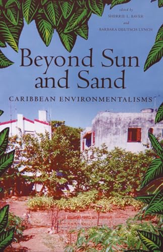 9780813536538: Beyond Sun And Sand: Caribbean Environmentalisms