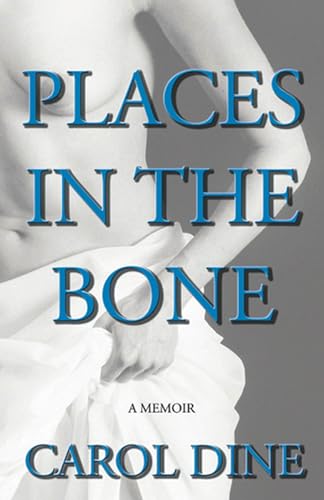 Stock image for Places in the Bone: A Memoir for sale by ThriftBooks-Atlanta