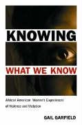 9780813536590: Knowing What We Know: African American Women's Experiences of Violence And Violation