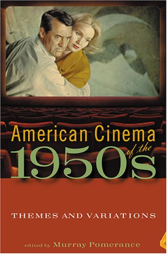 9780813536729: American Cinema of the 1950s: Themes and Variations (Screen Decades: American Culture/American Cinema)