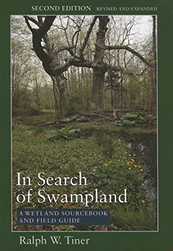 Stock image for In Search of Swampland: A Wetland Sourcebook and Field Guide for sale by Books From California