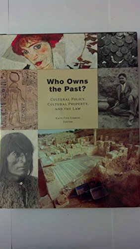 Stock image for Who Owns the Past? : Who Owns the Past? Cultural Policy, Cultural Property, and the Law for sale by Better World Books