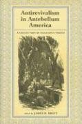 Stock image for Antirevialism in Antebellum America: A Collection of Religious Voices for sale by Kimmies Collection