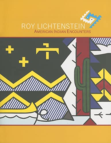 Imagen de archivo de Roy Lichtenstein: American Indian Encounters a la venta por Half Price Books Inc.