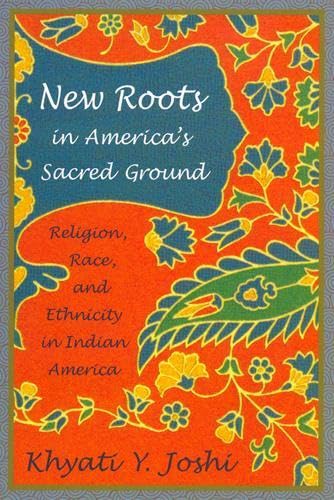 Stock image for New Roots in America's Sacred Ground : Religion, Race, and Ethnicity in Indian America for sale by Better World Books