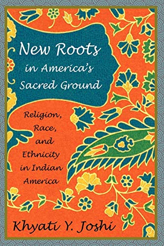 Stock image for New Roots in America's Sacred Ground : Religion, Race, and Ethnicity in Indian America for sale by Better World Books