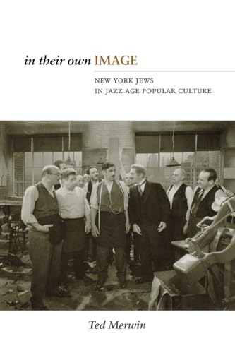 Beispielbild fr In their own Image: New York Jews in Jazz Age Popular Culture. zum Verkauf von Henry Hollander, Bookseller